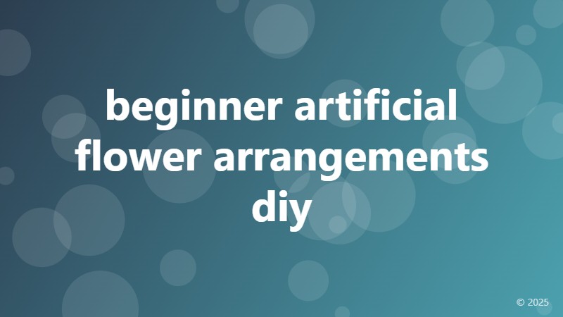 beginner artificial flower arrangements diy
