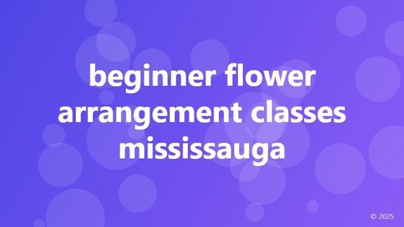 beginner flower arrangement classes mississauga