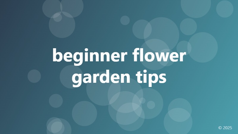 beginner flower garden tips