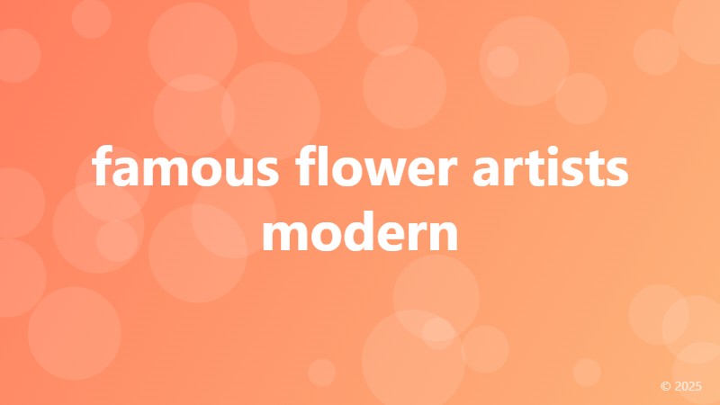 famous flower artists modern