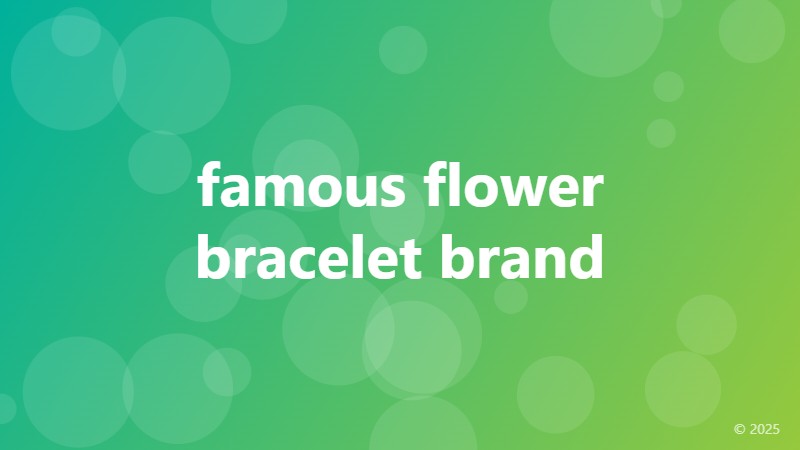 famous flower bracelet brand