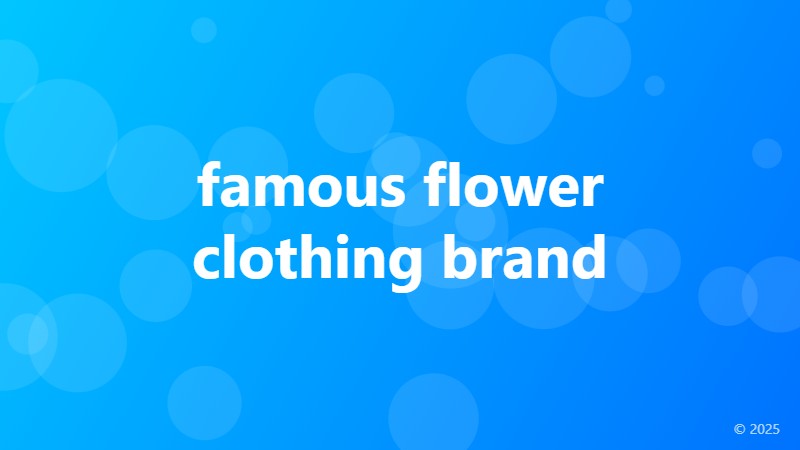 famous flower clothing brand