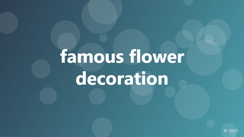 famous flower decoration