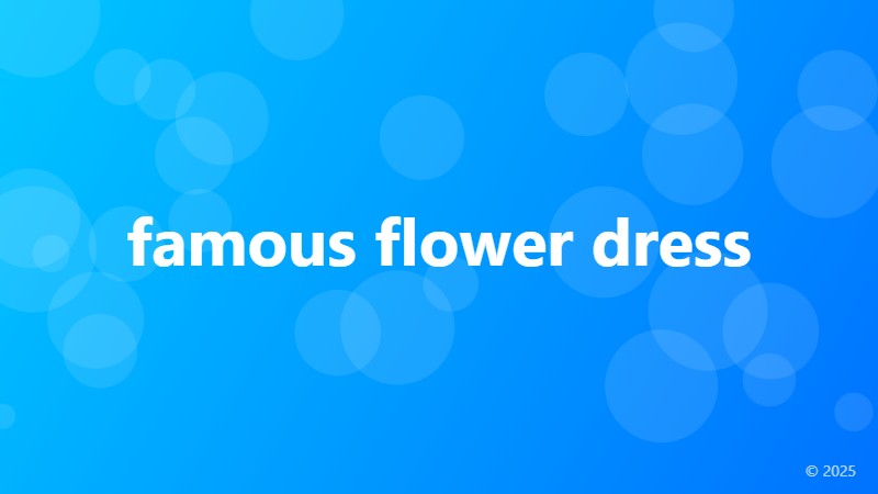 famous flower dress