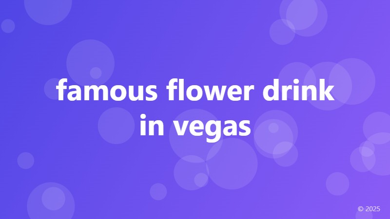 famous flower drink in vegas