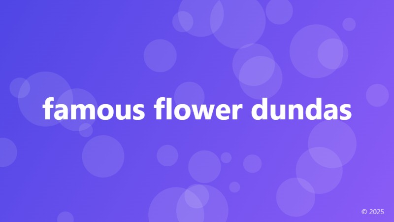famous flower dundas