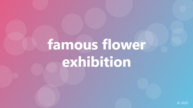 famous flower exhibition