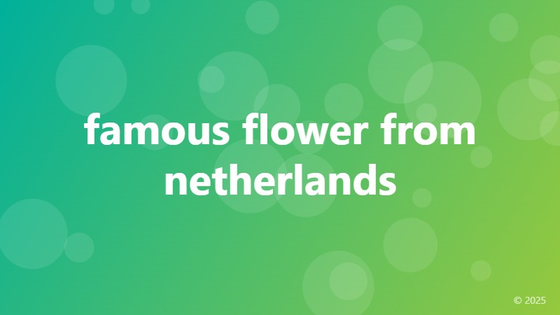 famous flower from netherlands