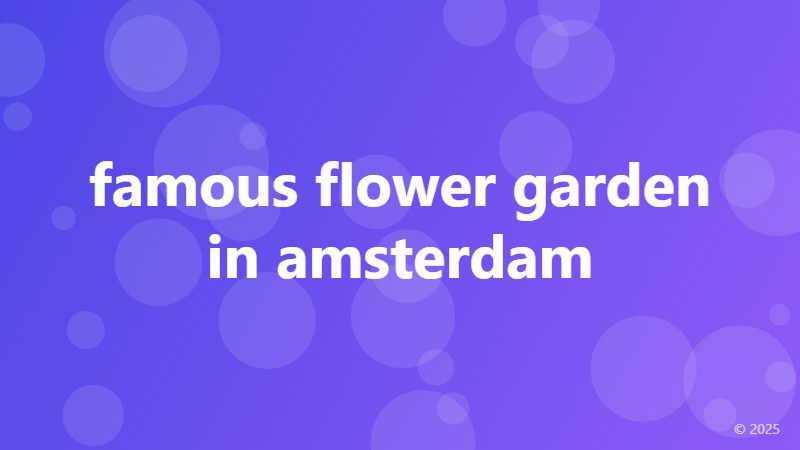 famous flower garden in amsterdam