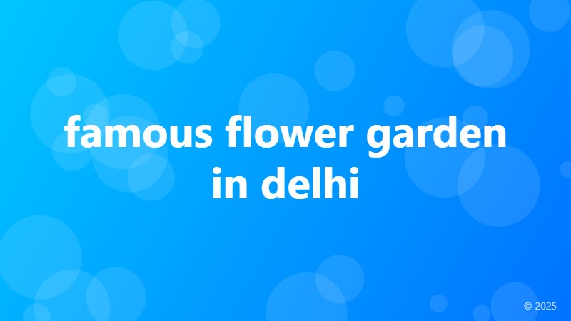 famous flower garden in delhi