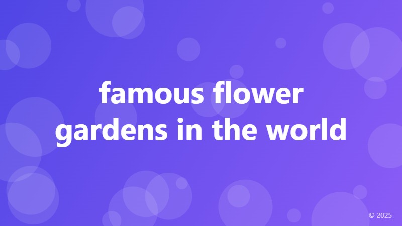 famous flower gardens in the world