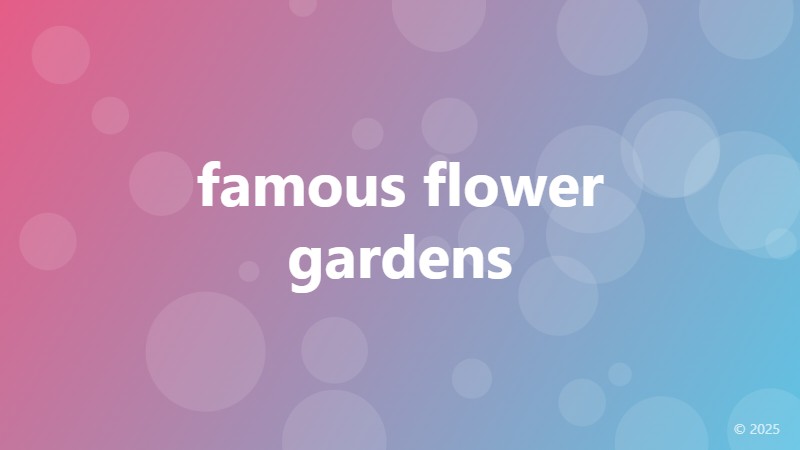 famous flower gardens