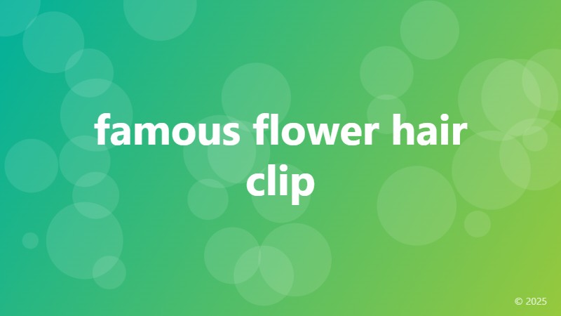 famous flower hair clip