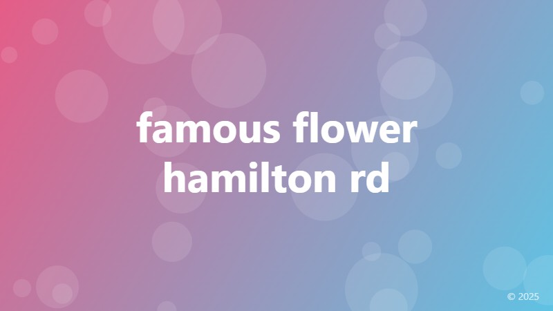 famous flower hamilton rd
