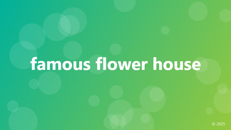 famous flower house