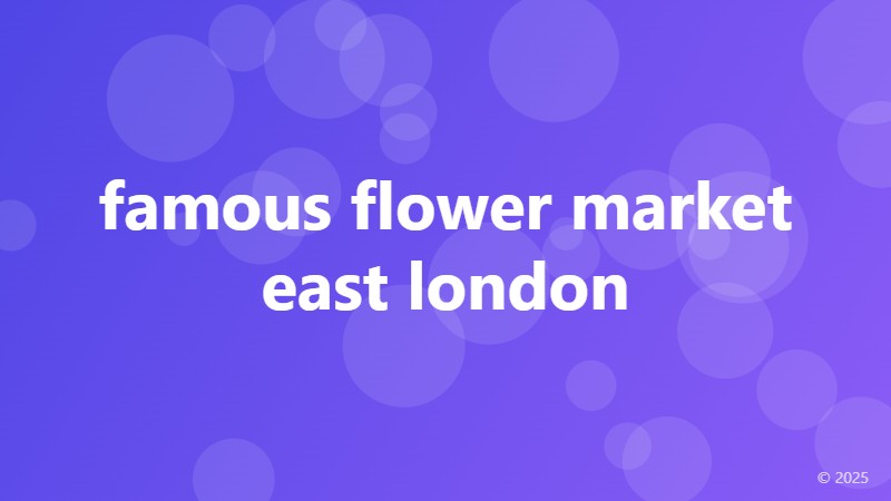 famous flower market east london