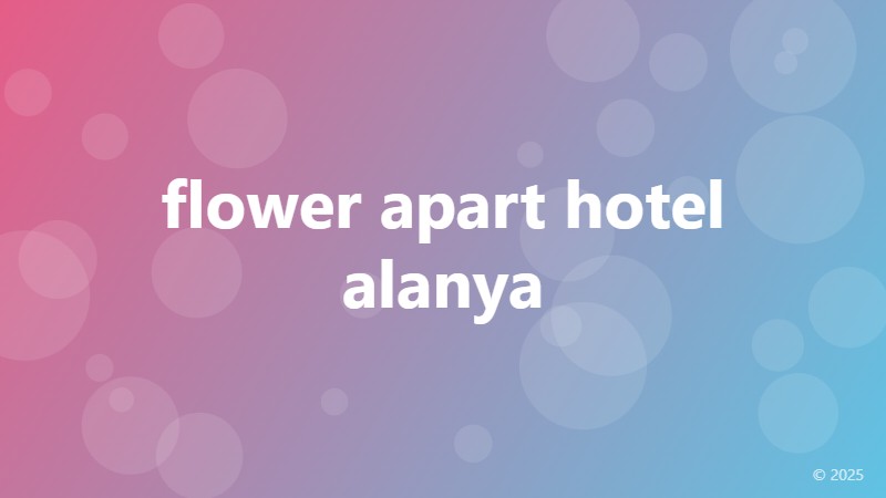 flower apart hotel alanya