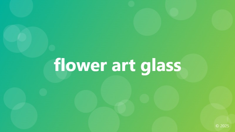 flower art glass