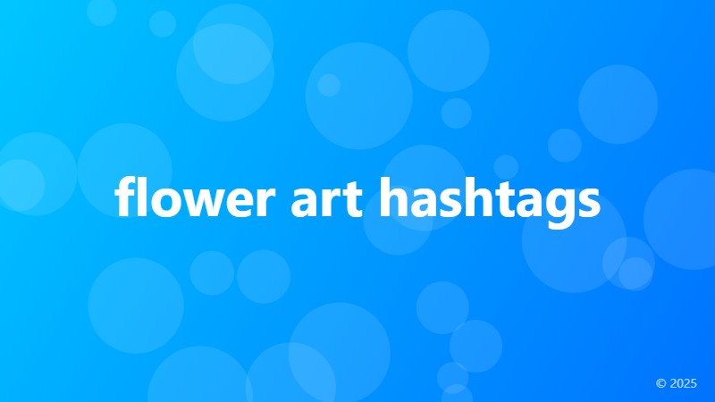 flower art hashtags