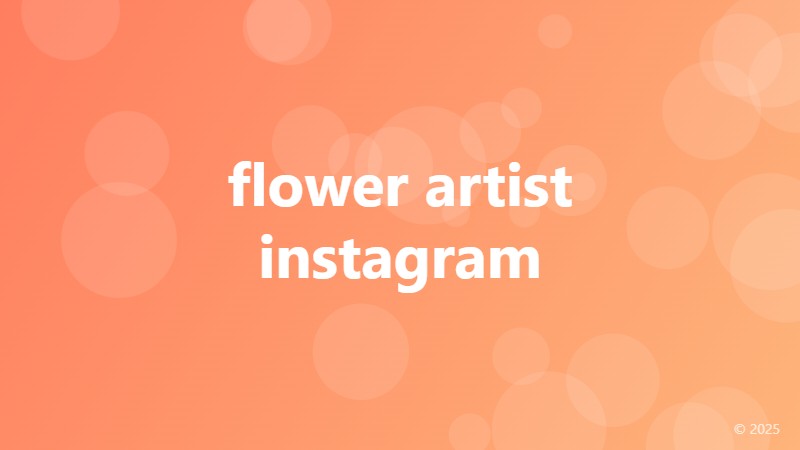 flower artist instagram