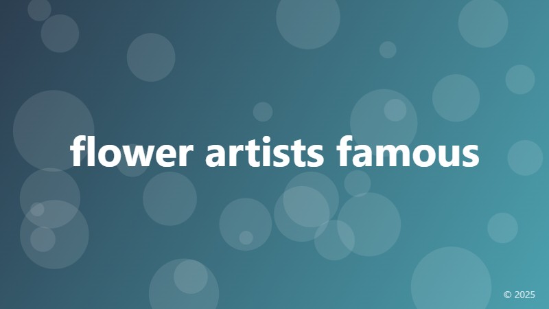 flower artists famous