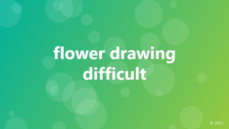 flower drawing difficult