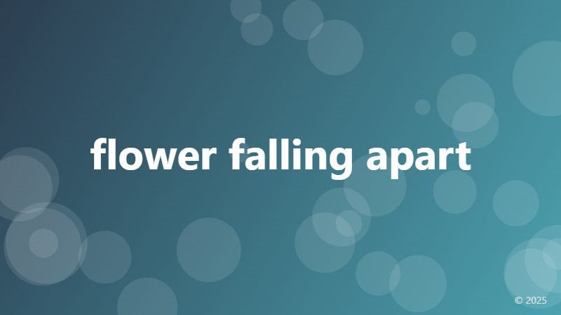 flower falling apart