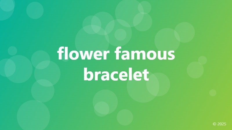 flower famous bracelet