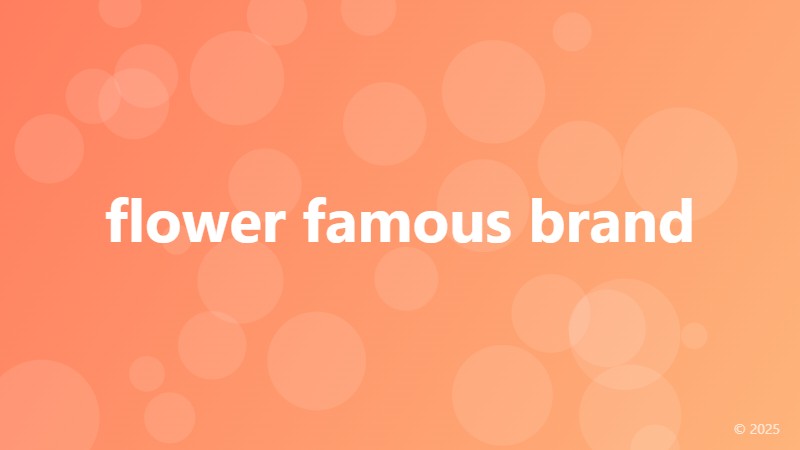 flower famous brand