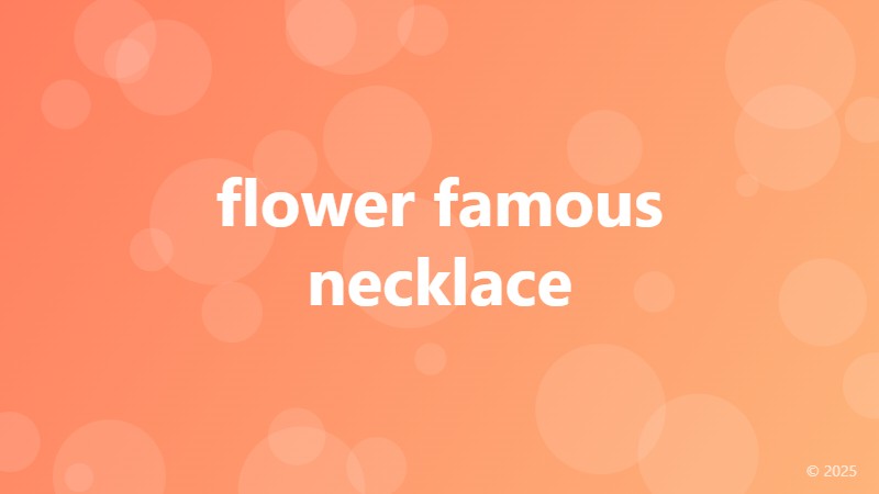 flower famous necklace