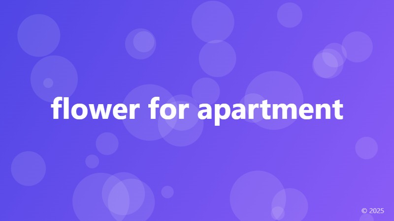 flower for apartment