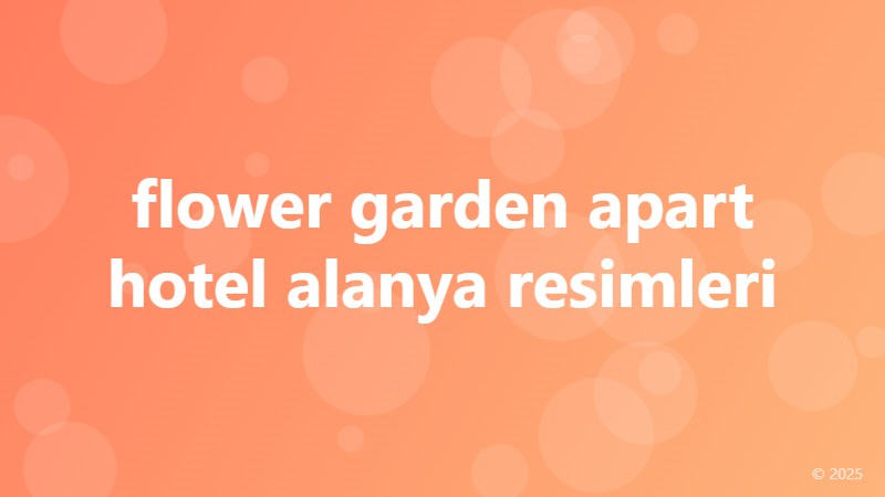 flower garden apart hotel alanya resimleri