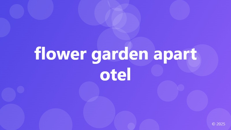 flower garden apart otel