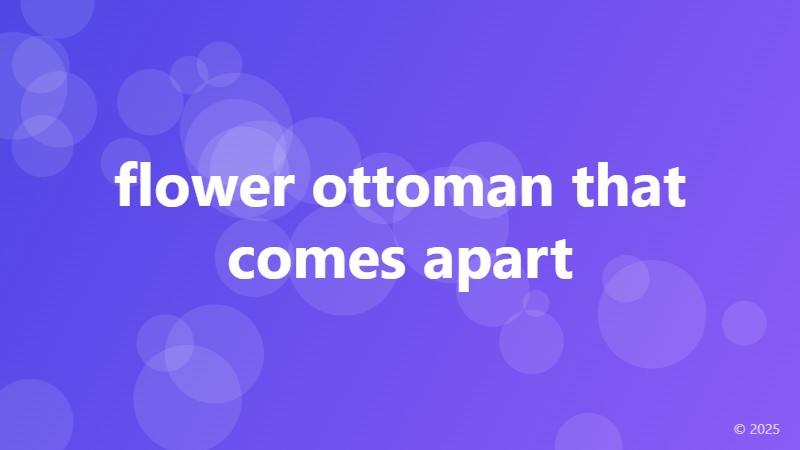 flower ottoman that comes apart