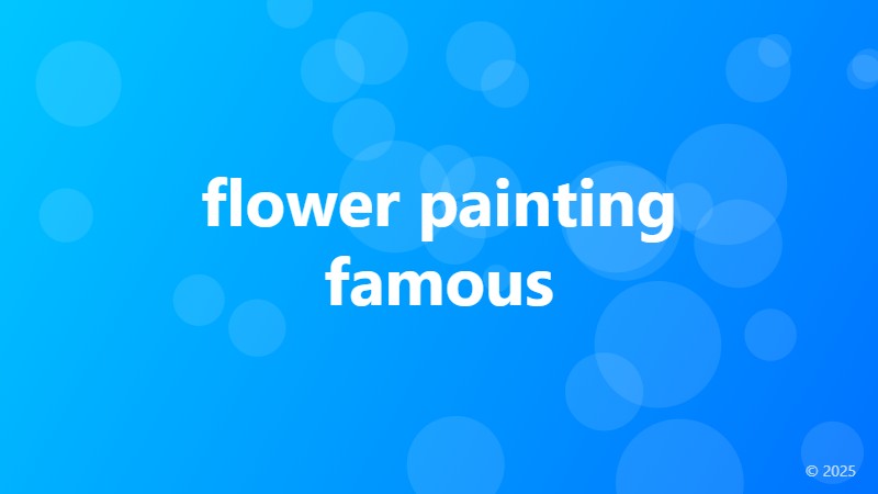 flower painting famous
