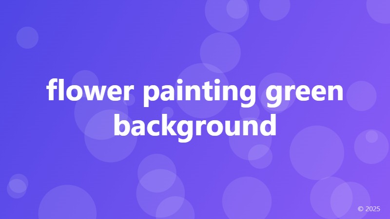 flower painting green background