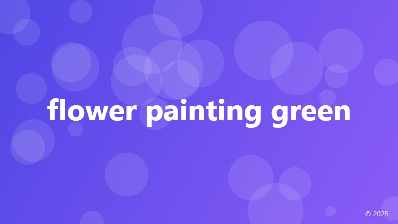 flower painting green