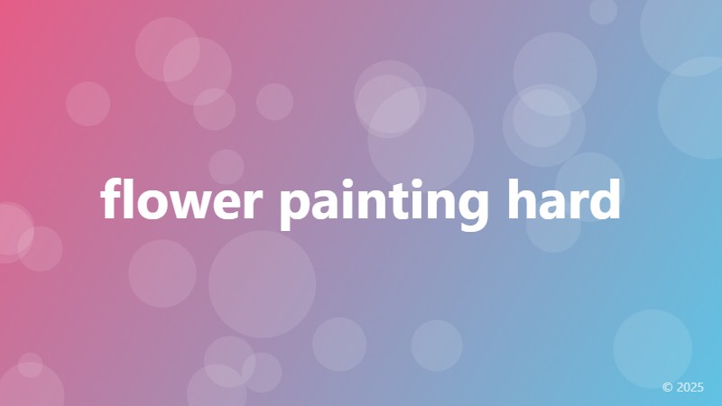 flower painting hard
