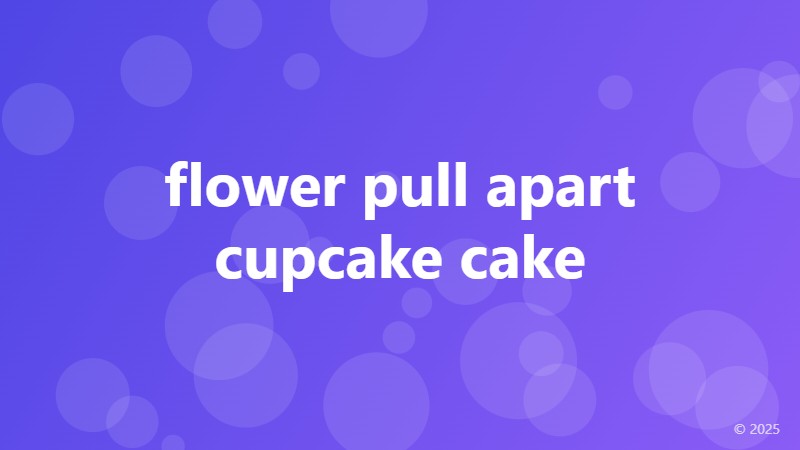 flower pull apart cupcake cake