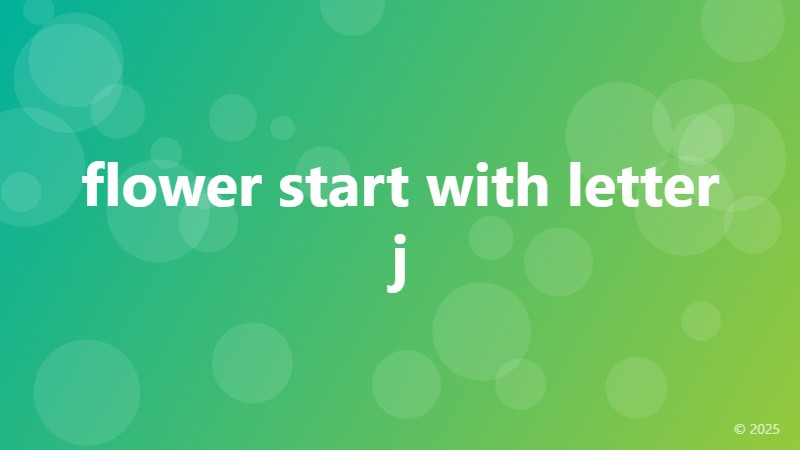 flower start with letter j