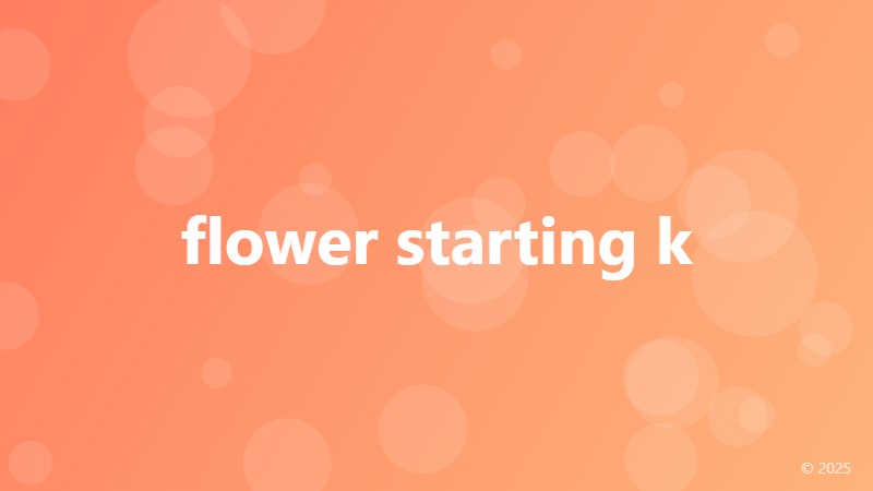 flower starting k