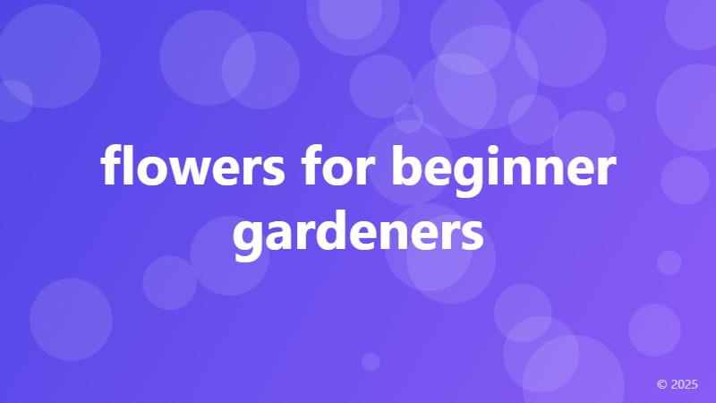 flowers for beginner gardeners