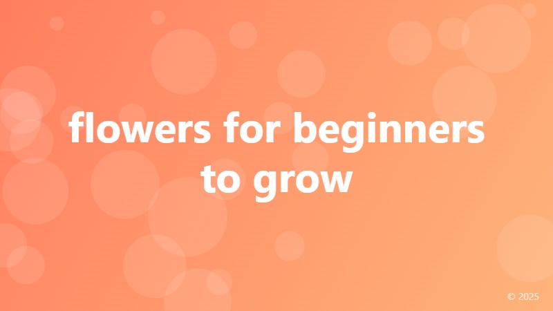 flowers for beginners to grow