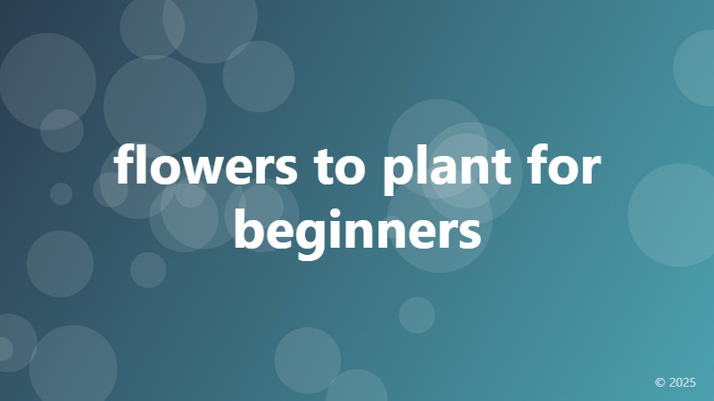 flowers to plant for beginners