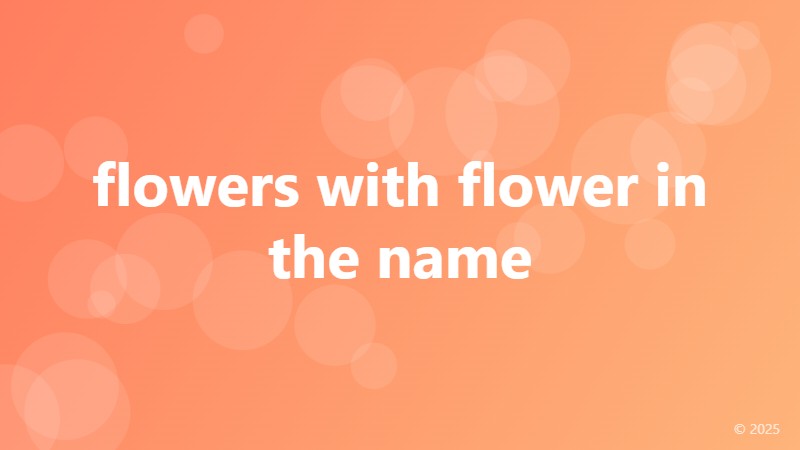 flowers with flower in the name