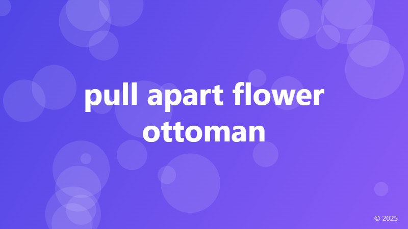 pull apart flower ottoman