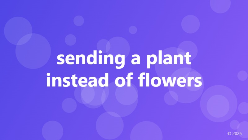 sending a plant instead of flowers