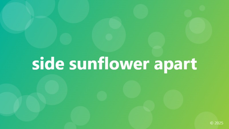 side sunflower apart