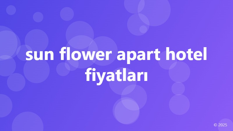 sun flower apart hotel fiyatları