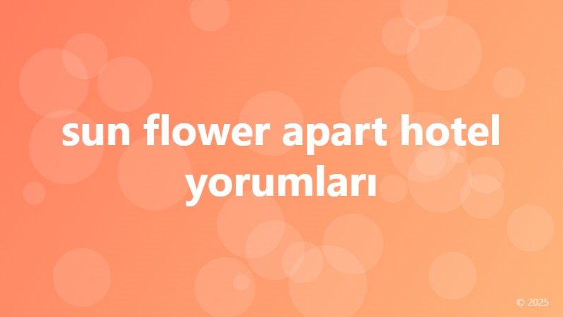 sun flower apart hotel yorumları